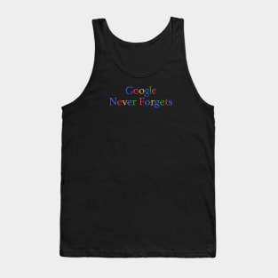 Google Never Forgets Tank Top